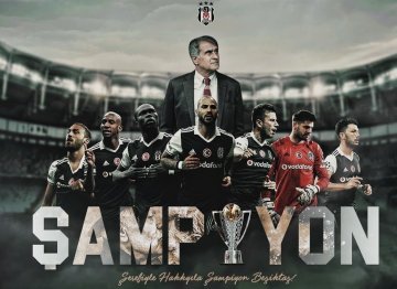 KUPANIN SAHİBİ ŞAMPİYON BEŞİKTAŞI TEBRİK EDİYORUM